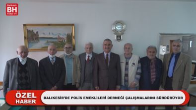 Balıkesir'de Polis Emeklileri Derneği Çalışmalarını Sürdürüyor